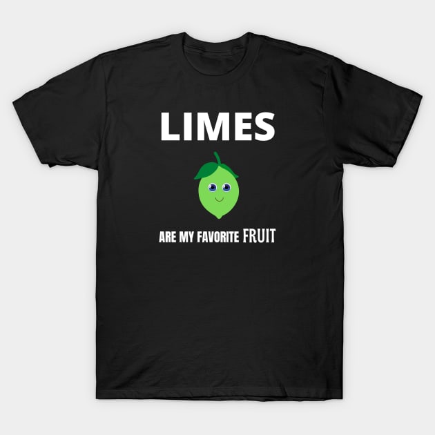 Limes are my favorite fruit T-Shirt by InspiredCreative